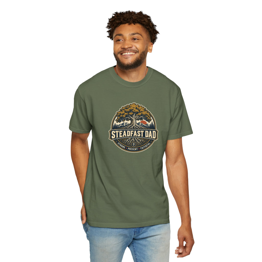 Steadfast Dad T-Shirt | Strong, Present, Faithful