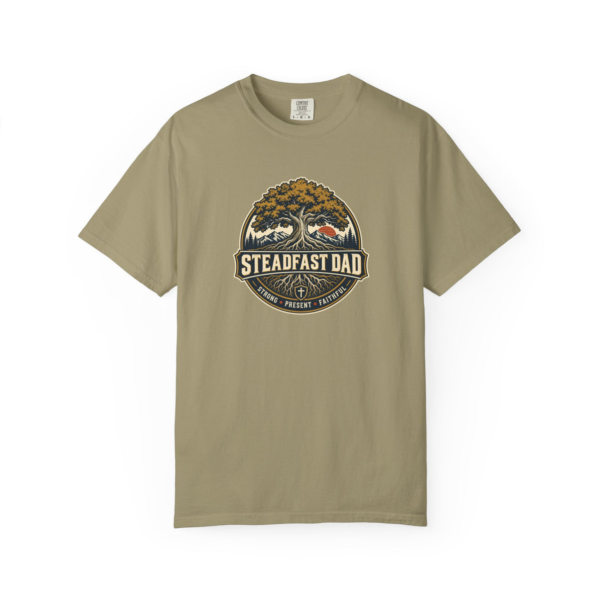 Steadfast Dad T-Shirt | Strong, Present, Faithful