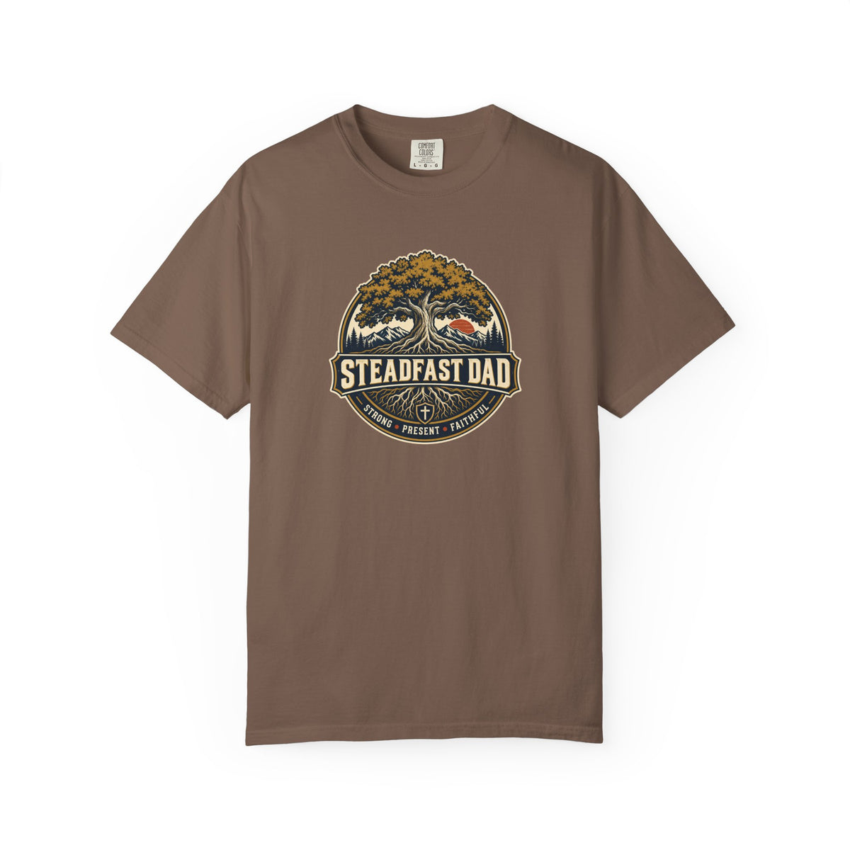 Steadfast Dad T-Shirt | Strong, Present, Faithful